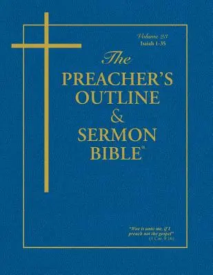 La Bibbia del predicatore - Vol. 23: Isaia (1-35): Versione di Re Giacomo - The Preacher's Outline & Sermon Bible - Vol. 23: Isaiah (1-35): King James Version