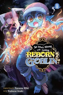 Cosa c'è di sbagliato nel rinascere come Goblin?, Vol. 1 - So What's Wrong with Getting Reborn as a Goblin?, Vol. 1
