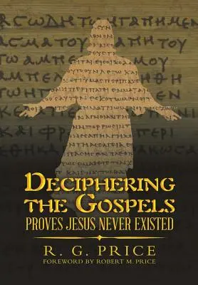 Decifrare i Vangeli: Prova che Gesù non è mai esistito - Deciphering the Gospels: Proves Jesus Never Existed