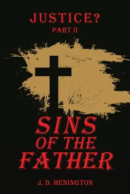 I peccati del padre: Giustizia Parte Ii - Sins of the Father: Justice Part Ii