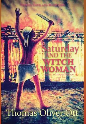 Sabato e la donna strega: un romanzo della memoria - Saturday & the Witch Woman: a novel of remembrance