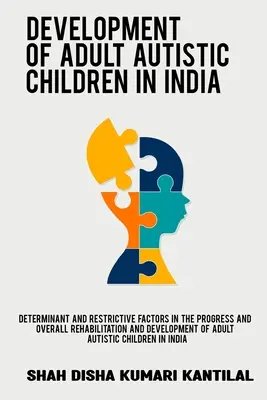 Fattori determinanti e restrittivi nel progresso e nella riabilitazione complessiva e nello sviluppo dei bambini autistici adulti in India - Determinant and restrictive factors in the progress and overall rehabilitation and development of adult autistic children in India