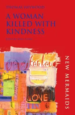 Una donna uccisa con gentilezza - A Woman Killed with Kindness
