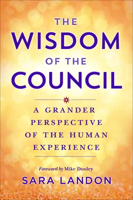 La saggezza del Consiglio: Messaggi canalizzati per vivere il vostro scopo - The Wisdom of the Council: Channeled Messages for Living Your Purpose