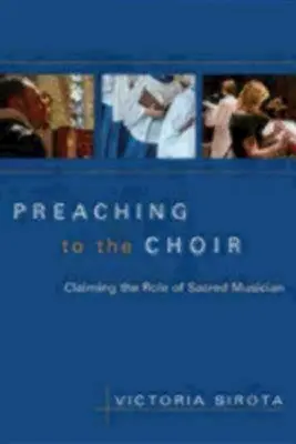 Predicare al coro: Rivendicare il ruolo di musicista sacro - Preaching to the Choir: Claiming the Role of Sacred Musician