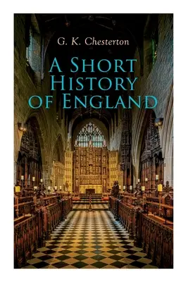 Breve storia dell'Inghilterra: Dall'epoca romana alla prima guerra mondiale - A Short History of England: From the Roman Times to the World War I