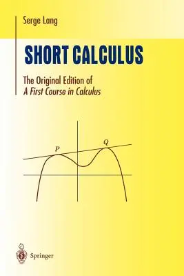 Calcolo breve: L'edizione originale di Un primo corso di calcolo“”. - Short Calculus: The Original Edition of A First Course in Calculus