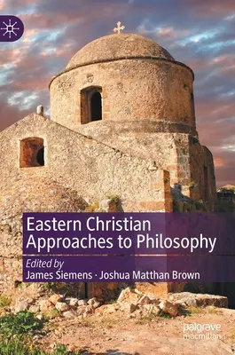 Approcci cristiani orientali alla filosofia - Eastern Christian Approaches to Philosophy