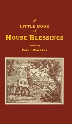Un piccolo libro di benedizioni domestiche - A Little Book of House Blessings