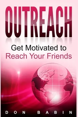 Raggiungere i propri amici: Motivati per raggiungere i tuoi amici - Outreach: Get Motivated to Reach Your Friends