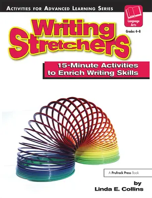 Allungatori di scrittura: Attività di 15 minuti per arricchire le abilità di scrittura - Writing Stretchers: 15-Minute Activities to Enrich Writing Skills