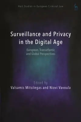 Sorveglianza e privacy nell'era digitale: prospettive europee, transatlantiche e globali - Surveillance and Privacy in the Digital Age: European, Transatlantic and Global Perspectives