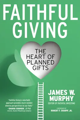 Dare fedelmente: Il cuore delle donazioni pianificate - Faithful Giving: The Heart of Planned Gifts