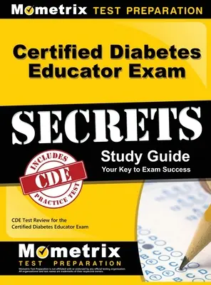 Segreti per l'esame di Educatore Certificato di Diabete, Guida allo studio: Esame CDE per l'esame di Educatore Certificato di Diabete - Certified Diabetes Educator Exam Secrets, Study Guide: CDE Test Review for the Certified Diabetes Educator Exam