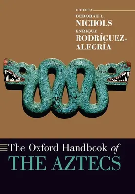 Il manuale di Oxford sugli Aztechi - The Oxford Handbook of the Aztecs