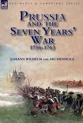 La Prussia e la Guerra dei Sette Anni 1756-1763 - Prussia and the Seven Years' War 1756-1763