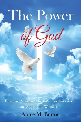 Il potere di Dio: Sogni, Visioni, Miracoli, Testimonianze, Segni e Meraviglie - The Power of God: Dreams, Visions, Miracles, Testimonies, Signs and Wonders