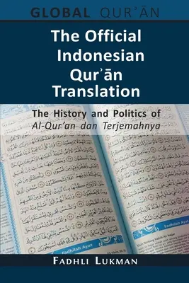 La traduzione ufficiale indonesiana del Corano: Storia e politica di Al-Qur'an e Terjemahnya - The Official Indonesian Qurʾān Translation: The History and Politics of Al-Qur'an dan Terjemahnya