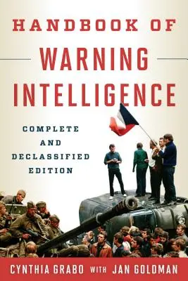 Manuale dei servizi segreti di avvertimento, edizione completa e declassificata - Handbook of Warning Intelligence, Complete and Declassified Edition