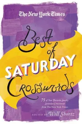 Il meglio delle parole crociate del sabato del New York Times: 75 dei vostri cruciverba del sabato preferiti dal New York Times - The New York Times Best of Saturday Crosswords: 75 of Your Favorite Sneaky Saturday Puzzles from the New York Times