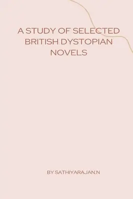 Uno studio su alcuni romanzi distopici britannici - A Study of Selected British Dystopian Novels