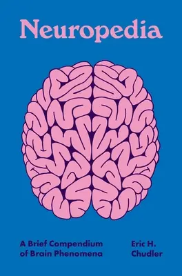 Neuropedia: Un breve compendio dei fenomeni cerebrali - Neuropedia: A Brief Compendium of Brain Phenomena