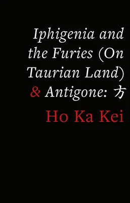 Ifigenia e le Erinni (in terra tauriana) e Antigone - Iphigenia and the Furies (on Taurian Land) & Antigone
