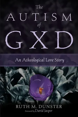 L'autismo di Gxd: Una storia d'amore ateologica - The Autism of Gxd: An Atheological Love Story