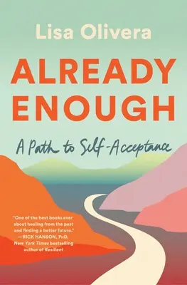 Già abbastanza: Un percorso verso l'accettazione di sé - Already Enough: A Path to Self-Acceptance