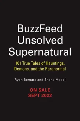 Buzzfeed Unsolved Supernatural: 101 storie vere di infestazioni, demoni e paranormale - Buzzfeed Unsolved Supernatural: 101 True Tales of Hauntings, Demons, and the Paranormal