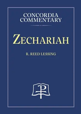 Zaccaria - Commentario Concordia - Zechariah - Concordia Commentary