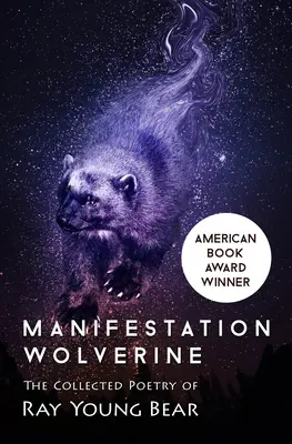 Manifestazione Wolverine: La raccolta di poesie di Ray Young Bear - Manifestation Wolverine: The Collected Poetry of Ray Young Bear