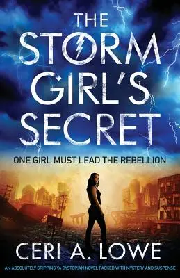 Il segreto della ragazza della tempesta: un romanzo distopico YA assolutamente avvincente e ricco di mistero e suspense - The Storm Girl's Secret: An Absolutely Gripping YA Dystopian Novel Packed with Mystery and Suspense