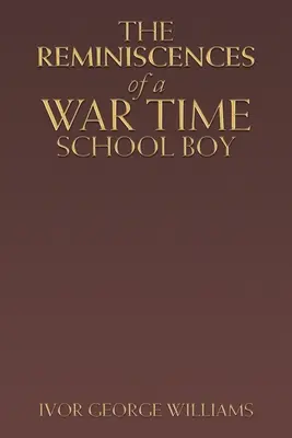 Le reminiscenze di uno scolaro in tempo di guerra - The Reminiscences of a War Time School Boy