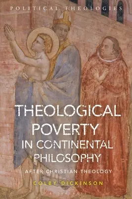 La povertà teologica nella filosofia continentale: Dopo la teologia cristiana - Theological Poverty in Continental Philosophy: After Christian Theology