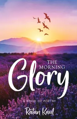 La gloria del mattino: Un libro di poesia - The Morning Glory: A Book of Poetry