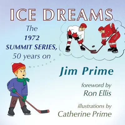 Sogni di ghiaccio: La serie Summit 1972, 50 anni dopo - Ice Dreams: The 1972 Summit Series, 50 years on