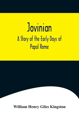 Jovinian: Una storia dei primi giorni della Roma papale - Jovinian: A Story of the Early Days of Papal Rome