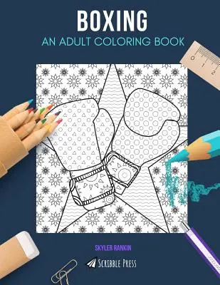 Boxe: UN LIBRO DA COLORARE PER ADULTI: Un libro da colorare sulla boxe per adulti - Boxing: AN ADULT COLORING BOOK: A Boxing Coloring Book For Adults