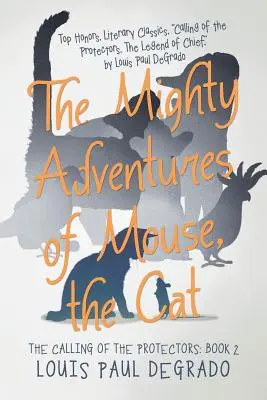 Le potenti avventure di Mouse, il gatto: Il richiamo dei protettori: Libro 2 - The Mighty Adventures of Mouse, the Cat: The Calling of the Protectors: Book 2