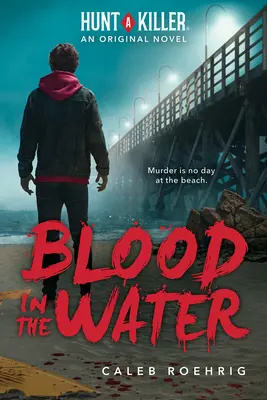 Sangue nell'acqua (Romanzo originale di Hunt a Killer) - Blood in the Water (Hunt a Killer Original Novel)