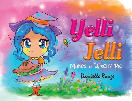 Yelli Jelli - Fa una torta stregata - Yelli Jelli - Makes a Witchy Pie