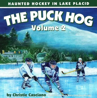 Il Puck Hog: Hockey stregato a Lake Placid, volume 2 - The Puck Hog: Haunted Hockey in Lake Placid, Volume 2