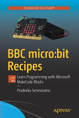 BBC Micro: Ricette Bit: Imparare a programmare con i blocchi Microsoft Makecode - BBC Micro: Bit Recipes: Learn Programming with Microsoft Makecode Blocks