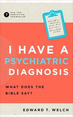 Ho una diagnosi psichiatrica: Cosa dice la Bibbia? - I Have a Psychiatric Diagnosis: What Does the Bible Say?