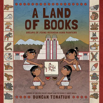 Una terra di libri: Sogni di giovani pittori di parole messicani - A Land of Books: Dreams of Young Mexihcah Word Painters