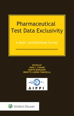Esclusività dei dati dei test farmaceutici: Un'indagine multigiurisdizionale - Pharmaceutical Test Data Exclusivity: A Multi-Jurisdictional Survey