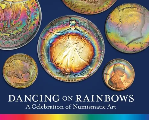 Danzando sugli arcobaleni: Una celebrazione dell'arte numismatica - Dancing on Rainbows: A Celebration of Numismatic Art