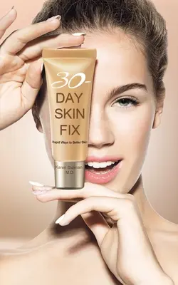 La cura della pelle in 30 giorni - 30-Day Skin Fix