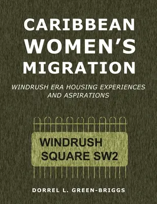 Migrazione femminile nei Caraibi: Esperienze e aspirazioni abitative dell'era Windrush - Caribbean Women's Migration: Windrush Era Housing Experiences and Aspirations